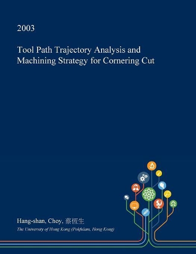 Tool Path Trajectory Analysis and Machining Strategy for Cornering Cut