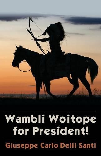 Wambli Woitope for President!