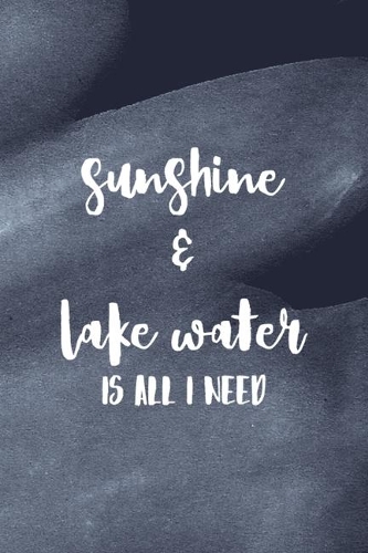 Sunshine & Lake Water Is All I Need