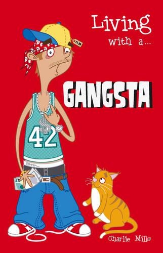 Living with a... Gangsta