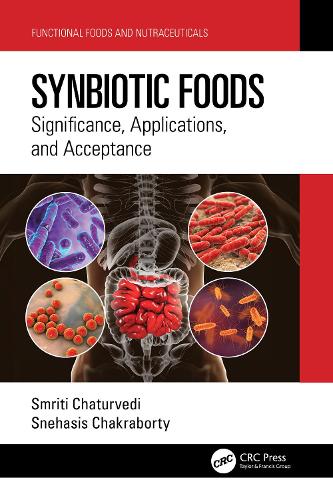 Synbiotic Foods: Significance, Applications, and Acceptance(Functional Foods and Nutraceuticals)