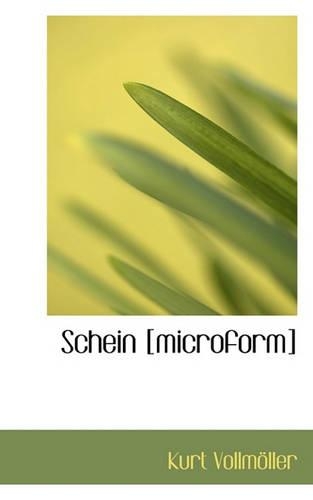 Schein [Microform]