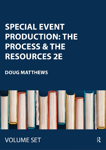 Special Event Production: The Process & The Resources 2e