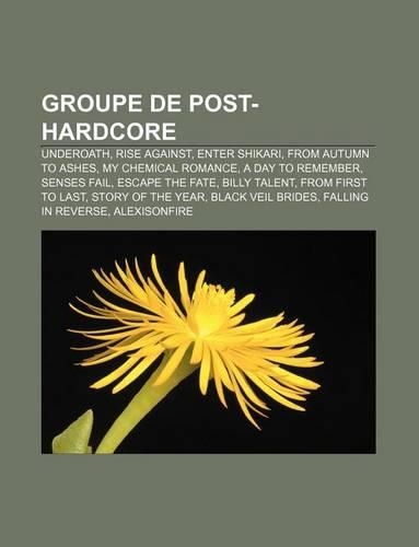 Groupe de Post-Hardcore: Underoath, Rise Against, Enter Shikari, from Autumn to Ashes, My Chemical Romance, a Day to Remember, Senses Fail