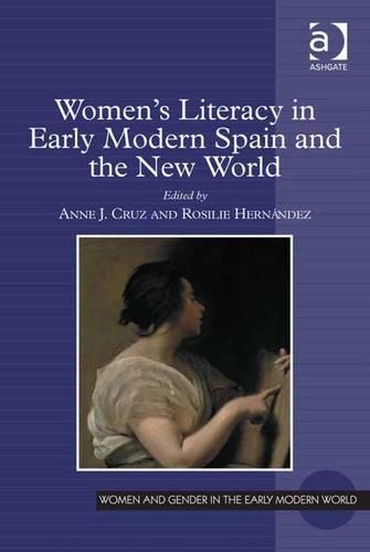 Women's Literacy in Early Modern Spain and the New World: (Women and Gender in the Early Modern World)