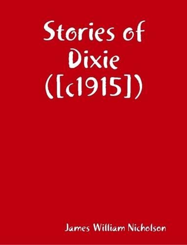 Stories of Dixie ([c1915])
