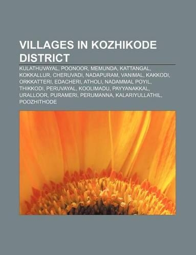 Villages in Kozhikode District: Kulathuvayal, Poonoor, Memunda, Kattangal, Kokkallur, Cheruvadi, Nadapuram, Vanimal, Kakkodi, Orkkatteri