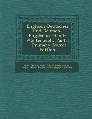Englisch-Deutsches Und Deutsch-Englisches Hand-Worterbuch, Part I