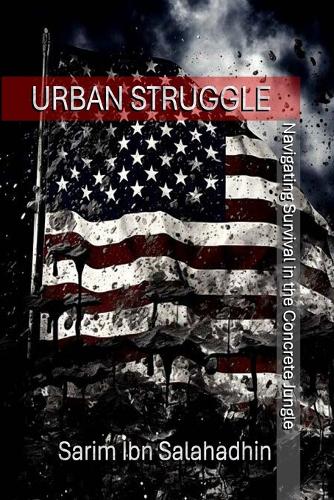 Urban Struggle: Navigating Survival In The Concrete Jungle