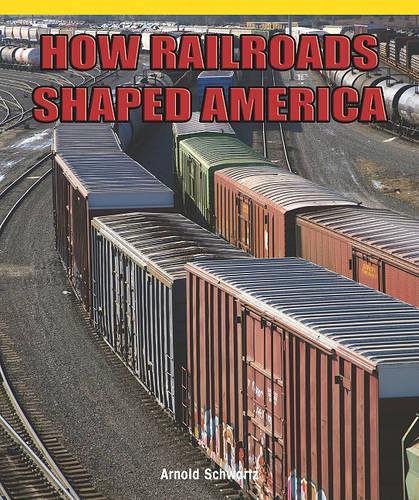How Railroads Shaped America