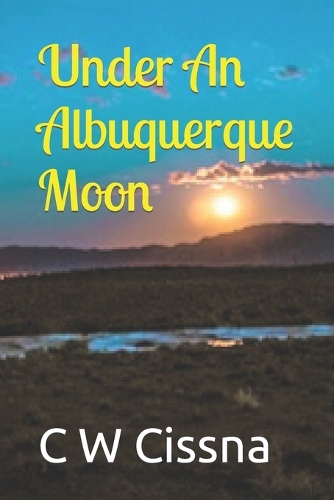 An Albuquerque Moon: Love Beneath