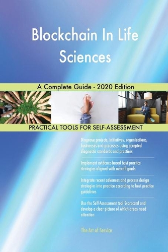 Blockchain In Life Sciences A Complete Guide - 2020 Edition