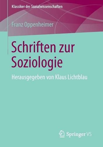 Schriften zur Soziologie: Herausgegeben von Klaus Lichtblau(Klassiker der Sozialwissenschaften)