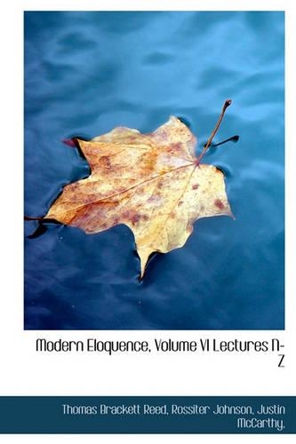 Modern Eloquence, Volume VI Lectures N-Z