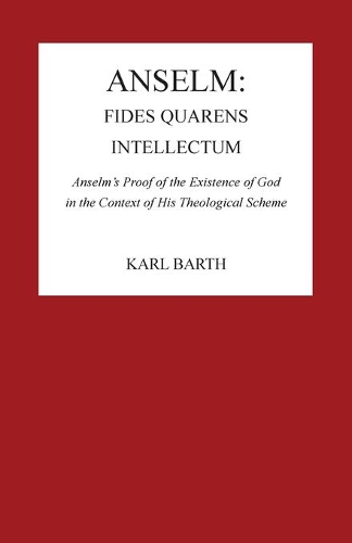 Anselm, Fides Quaerens Intellectum : Anselm's Proof of the Existence of God
