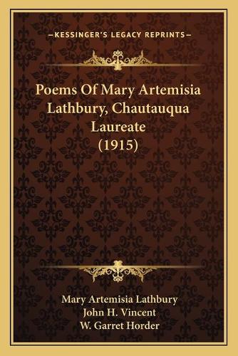 Poems Of Mary Artemisia Lathbury, Chautauqua Laureate (1915)