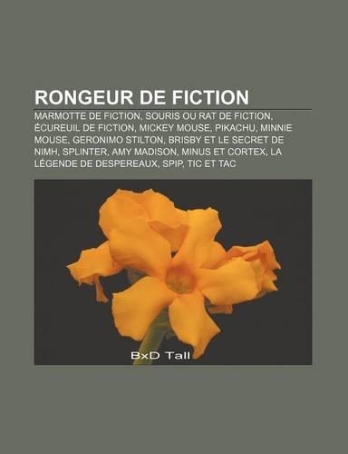 Rongeur de Fiction: Marmotte de Fiction, Souris Ou Rat de Fiction, Ecureuil de Fiction, Mickey Mouse, Pikachu, Minnie Mouse, Geronimo Stilton