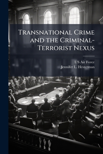 Transnational Crime and the Criminal-Terrorist Nexus