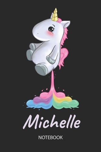 Michelle - Notebook: Blank Lined Personalized & Customized Name Rainbow Farting Unicorn School Notebook / Journal for Girls & Women. Funny Unicorn Desk Accessories for K