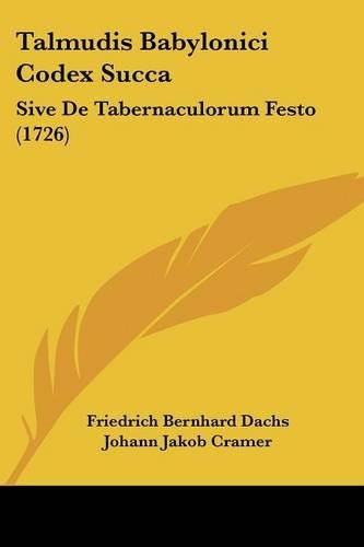 Talmudis Babylonici Codex Succa: Sive De Tabernaculorum Festo (1726)