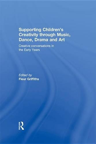 Supporting Children’s Creativity through Music, Dance, Drama and Art