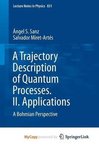 A Trajectory Description of Quantum Processes. II. Applications: A Bohmian Perspective