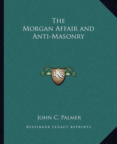 The Morgan Affair and Anti-Masonry