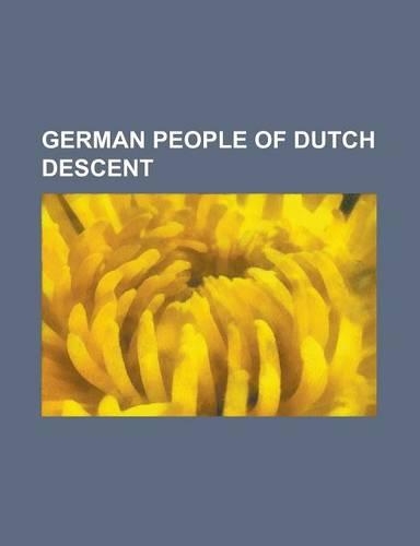 German People of Dutch Descent: Arthur Schopenhauer, Atiye, Bastian Schweinsteiger, Claudia Bokel, Franke Sloothaak, Gunter Verheugen, Gustav Adolf St
