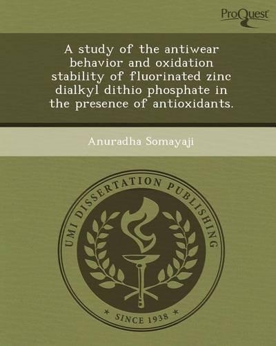 A Study of the Antiwear Behavior and Oxidation Stability of Fluorinated Zinc Dialkyl Dithio Phosphate in the Presence of Antioxidants