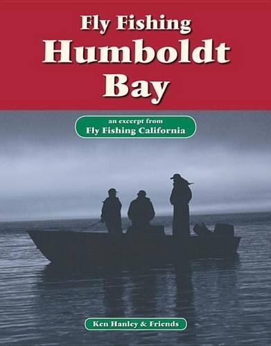 Fly Fishing Humboldt Bay: An Excerpt from Fly Fishing California