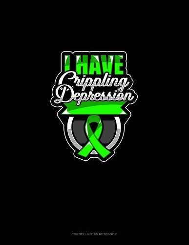 I Have Crippling Depression