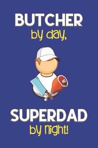 Butcher by day, Superdad by night!