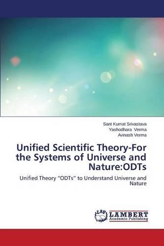 Unified Scientific Theory-For the Systems of Universe and Nature: Odts
