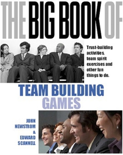 The Big Book of Team Building: Quick, Fun Activities for Building Morale, Communication and Team Spirit (UK Edition)