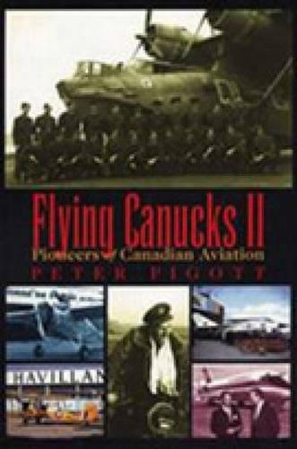 Flying Canucks II: Pioneers of Canadian Aviation