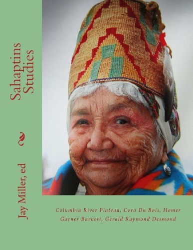 Sahaptins Studies: Columbia River Plateau, Cora Du Bois, Homer Garner Barnett, Gerald Raymond Desmond