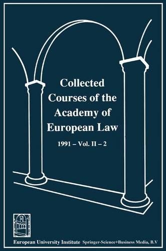 Collected Courses of the Academy of European Law / Recueil Des Cours de L' Academie de Droit Europeen