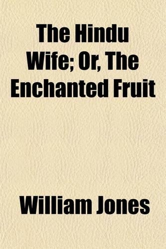 The Hindu Wife; Or, the Enchanted Fruit