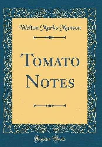 Tomato Notes (Classic Reprint)