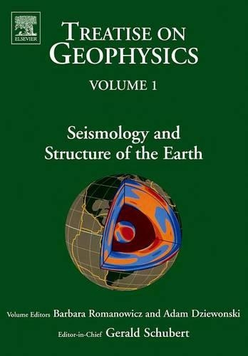 Seismology and Structure of the Earth: Treatise on Geophysics(Treatise on Geophysics)