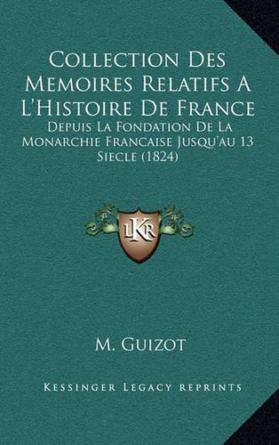 Collection Des Memoires Relatifs A L'Histoire de France