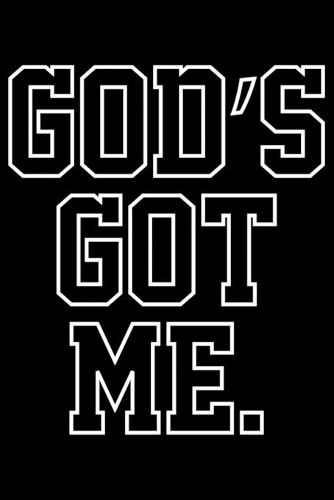 God's Got Me: Portable Christian Notebook: 6"x9" Composition Notebook with Christian Quote: Inspirational Gifts for Religious Men & Women (Christian Notebooks)
