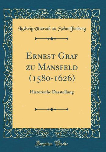 Ernest Graf Zu Mansfeld (1580-1626)