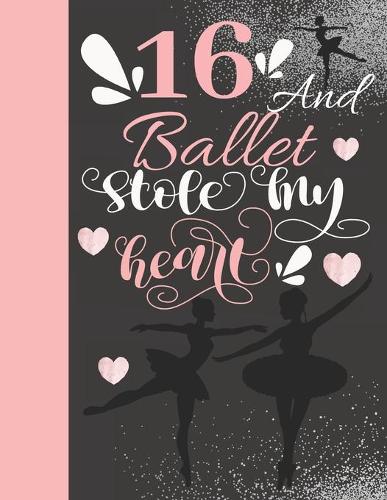 16 And Ballet Stole My Heart