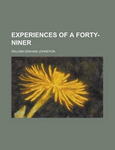 Experiences of a Forty-Niner