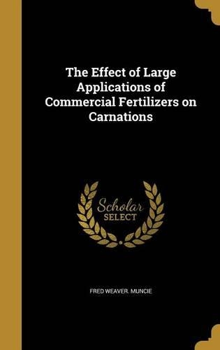 The Effect of Large Applications of Commercial Fertilizers on Carnations