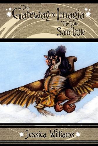 The Gateway to Imagia: The Tale of Sam Little(1 The Imagia Trilogy)
