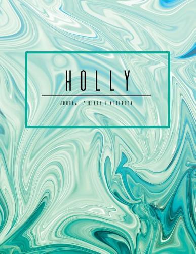 Holly Journal Diary Notebook: Teal Turquoise Personalized Journal Gift, Minimalist Marble Cover 8.5 X 11