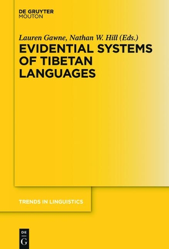 Evidential Systems of Tibetan Languages: (302 Trends in Linguistics. Studies and Monographs [TiLSM])