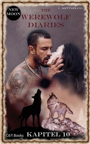 The Werewolf Diaries: Kapitel 10: Shay - Neumond: Deutsche Ausgabe(10 The Werewolf Diaries: Werwolf Und Formwandler Paranormaler Liebesroman - Deutsche Ausgabe)